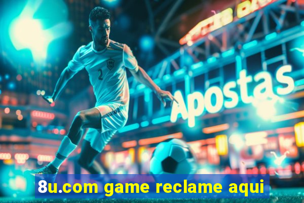 8u.com game reclame aqui